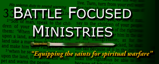 Battle Focused Ministries - Christian Spiritual Warfare